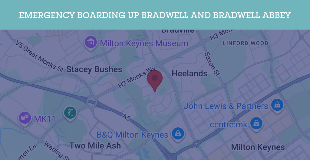 Emergency Boarding Up Services in Bradwell and Bradwell Abbey - MK13