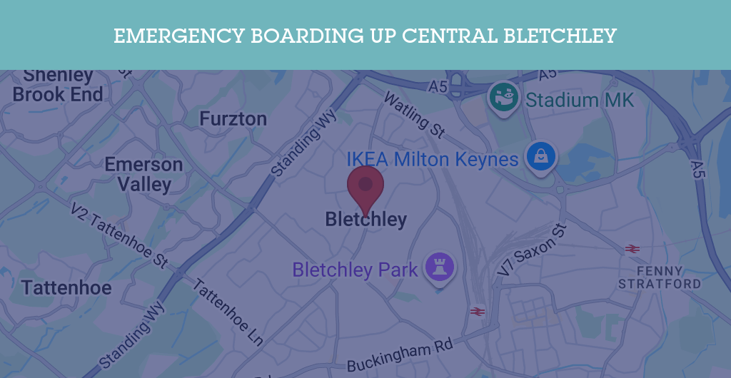 Emergency Boarding Up Services in Central Bletchley - MK2