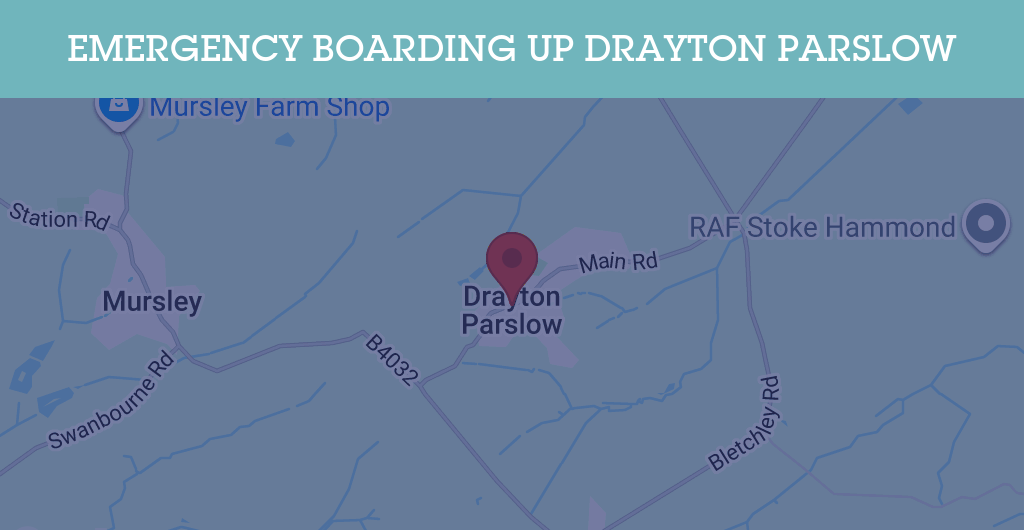 Emergency Boarding Up Services in Drayton Parslow - MK17