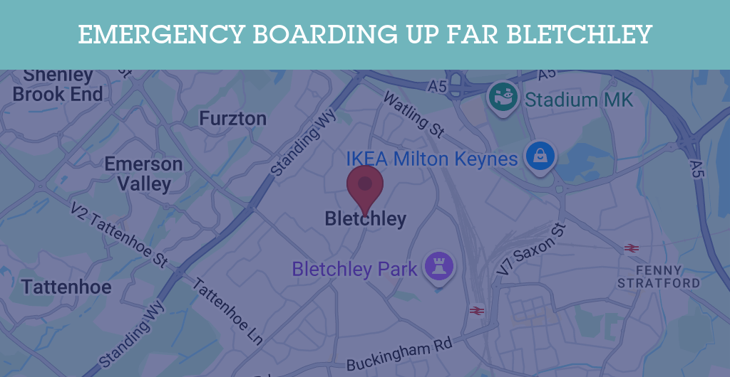 Emergency Boarding Up Services in Far Bletchley - MK3