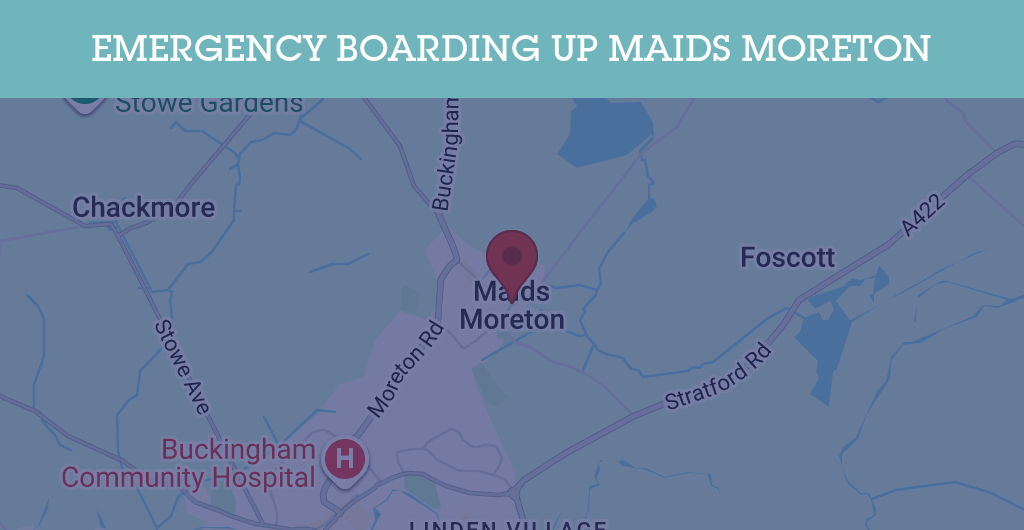 Emergency Boarding Up Services in Maids Moreton - MK18