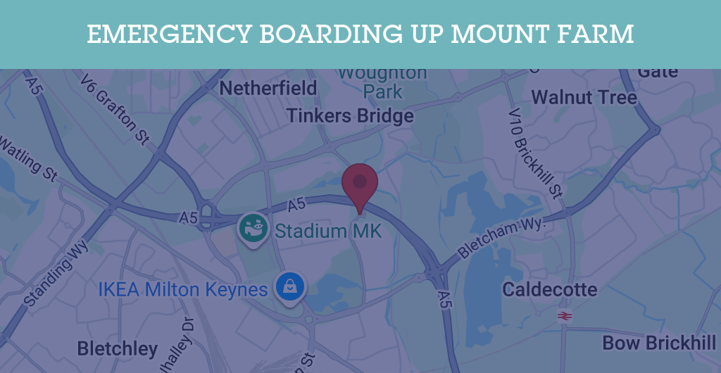 Emergency Boarding Up Services in Mount Farm - MK1