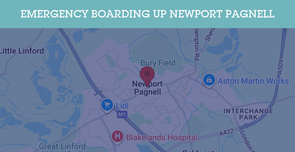 Emergency Boarding Up Services in Newport Pagnell - MK16