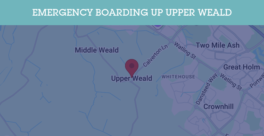 Emergency Boarding Up Services in Upper Weald - MK19